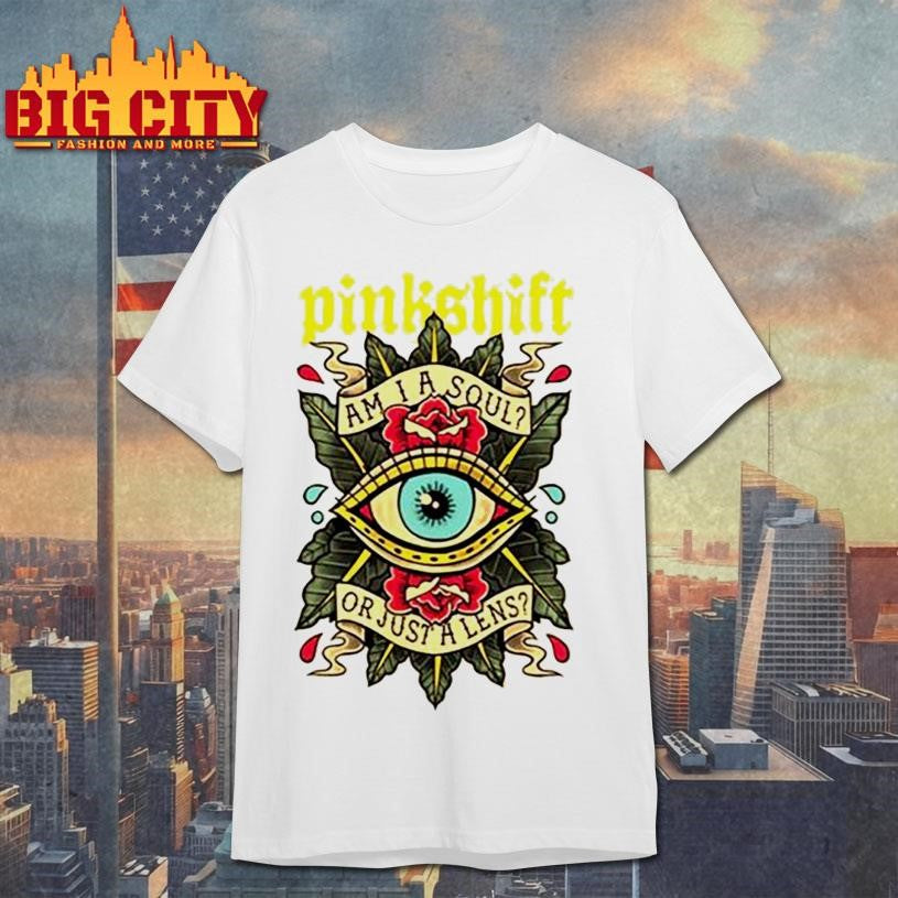 Pinkshift Am I A Soul Or Just A Lens Shirt
