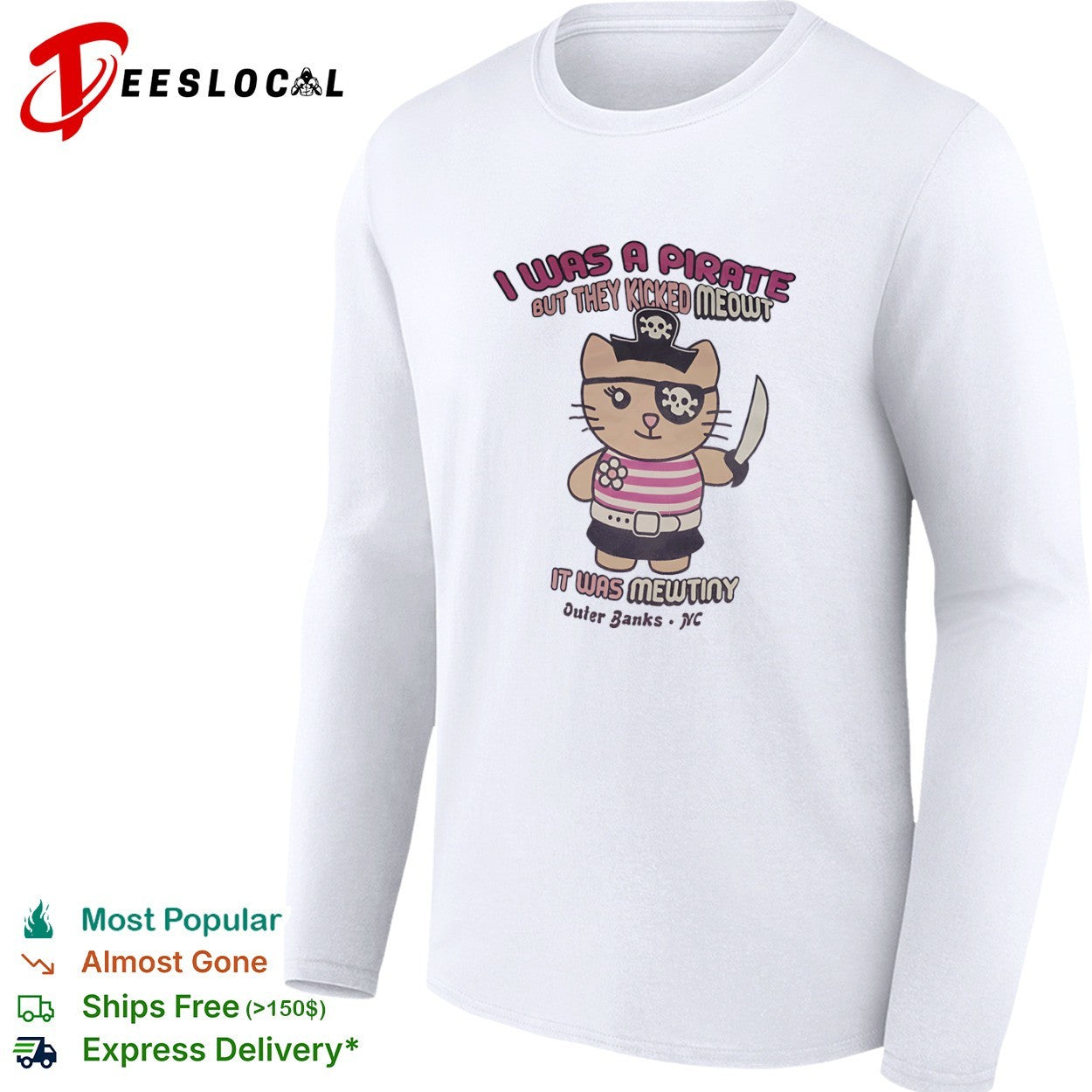 Pirate Cat I Was a Pirate but They Kicked Meowt It Was Mewtiny Outer Banks NC shirt