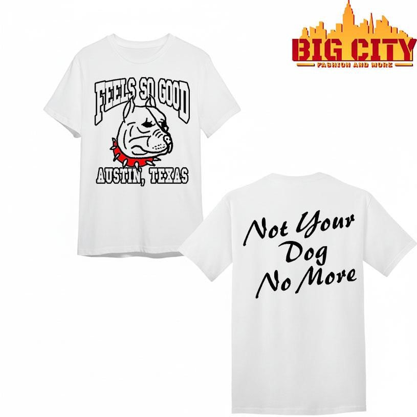 Pitbull Austin Texas not your dog no more 2 shirt