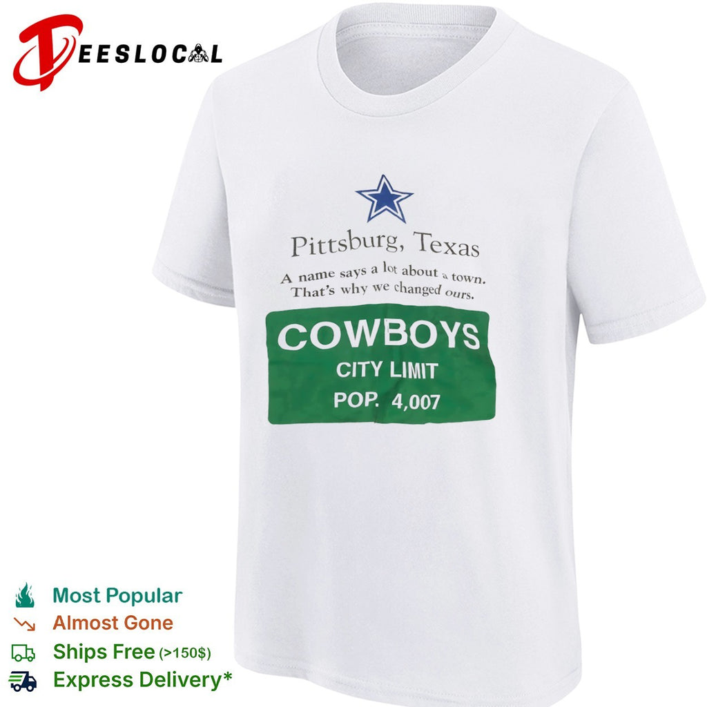 Pittsburg Texas Cowboys A name says a lot about a town shirt