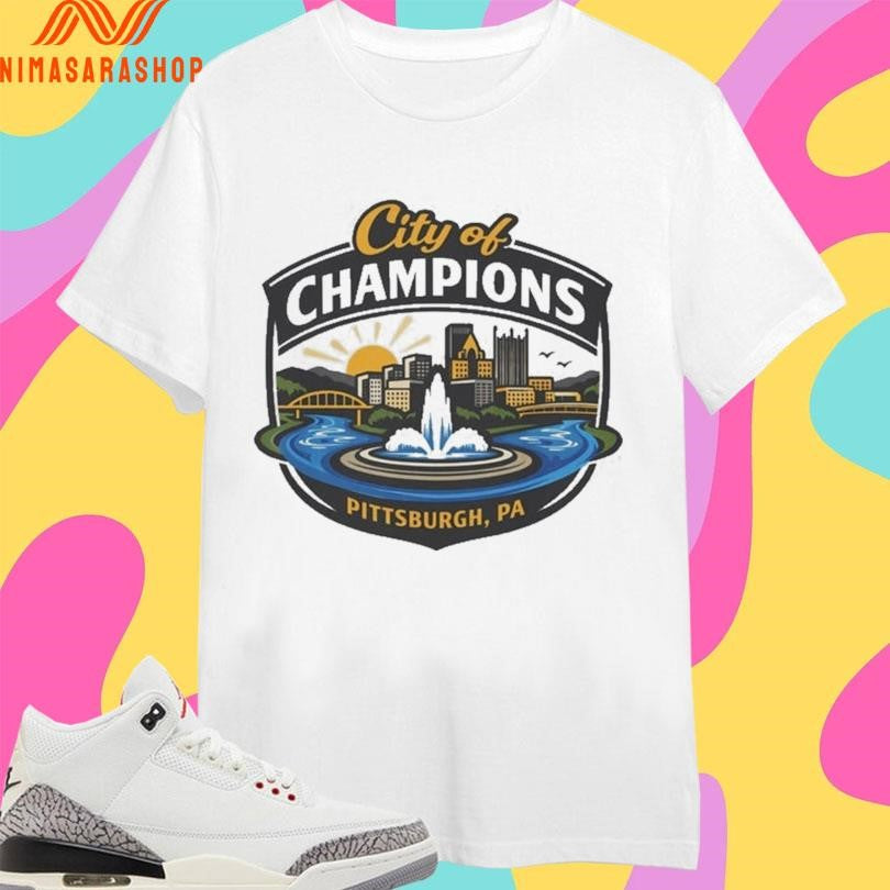 Pittsburgh City Of Champions Pittsburgh Pa Skyline Fountain Pitt Shirts