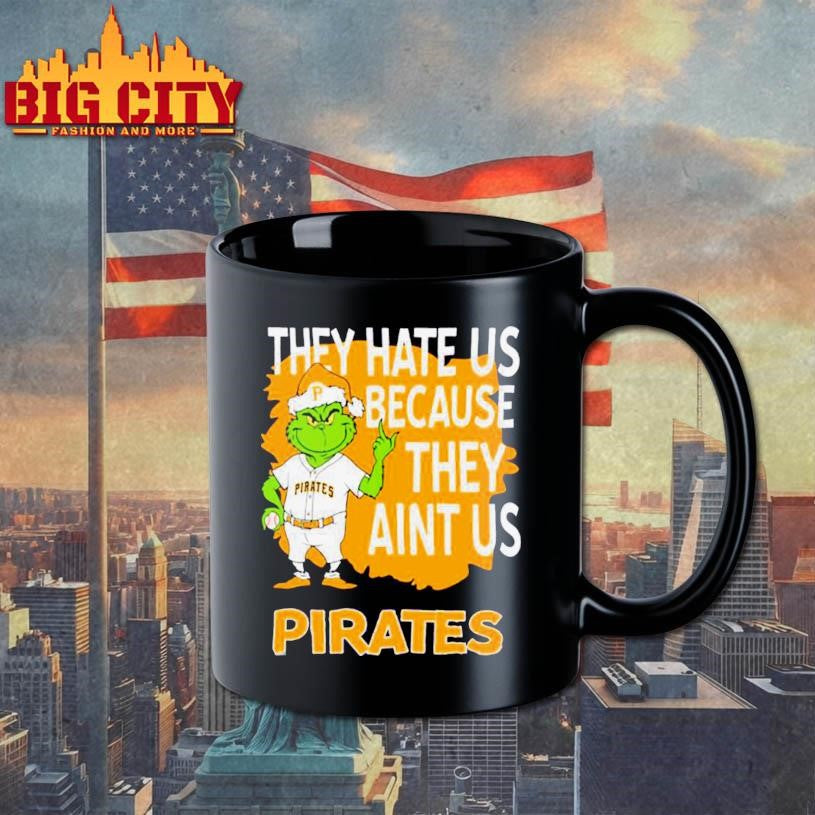 Pittsburgh Pirates Grinch Christmas They Hate Us Ain’t Us Shirt