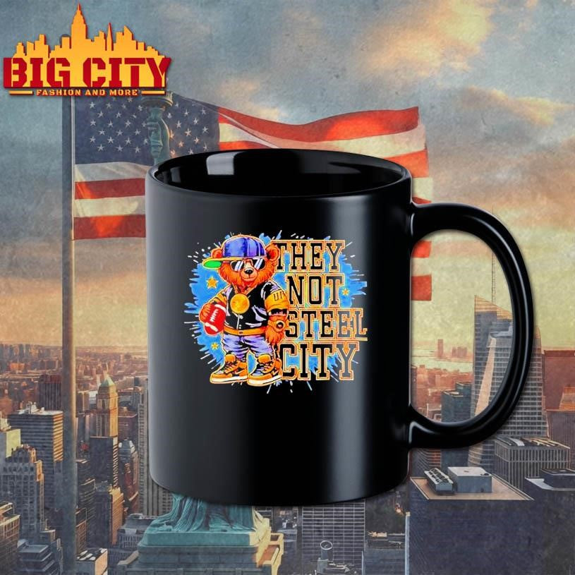 Pittsburgh Slers They Not Sl City Bear Shirt