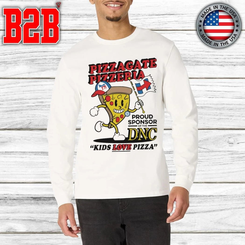 Pizzagate Pizzeria Proud Sponsor Of The DNC – Kids Love Pizza Shirt