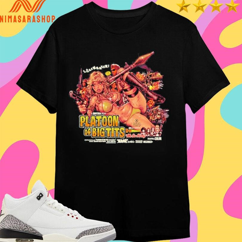 Platoon Of Big Tits Shirts