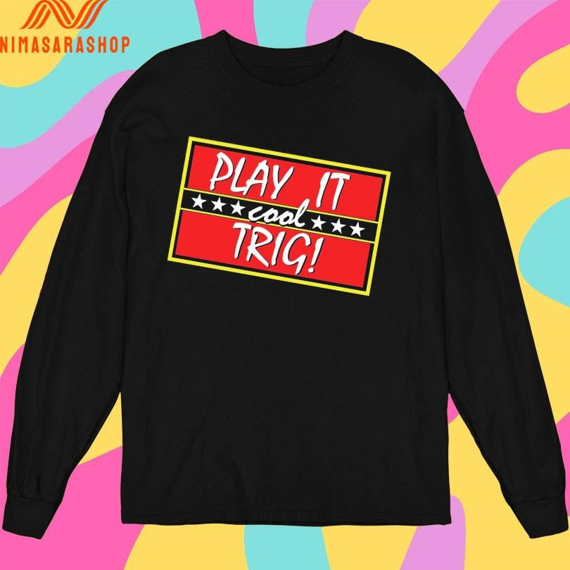 Play It Cool Trig Shirts