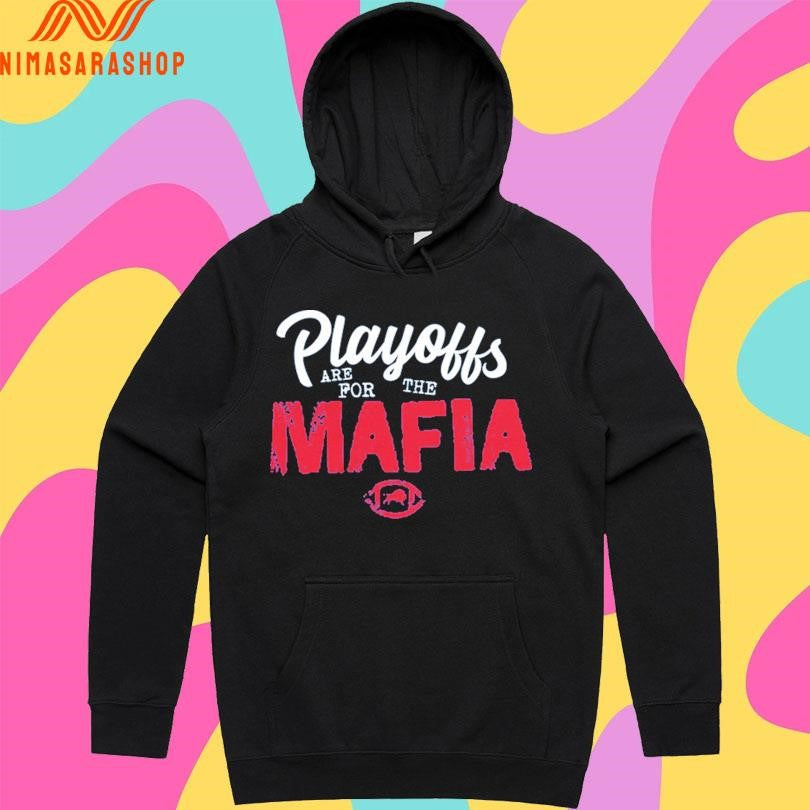 Playoffs Are For The Mafia Shirts