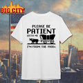 Please Be Patient With Me I’m From The 1900s Shirt