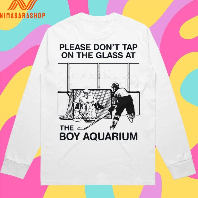 Please Don’t Tap On The Glass At The Boy Aquarium Shirts