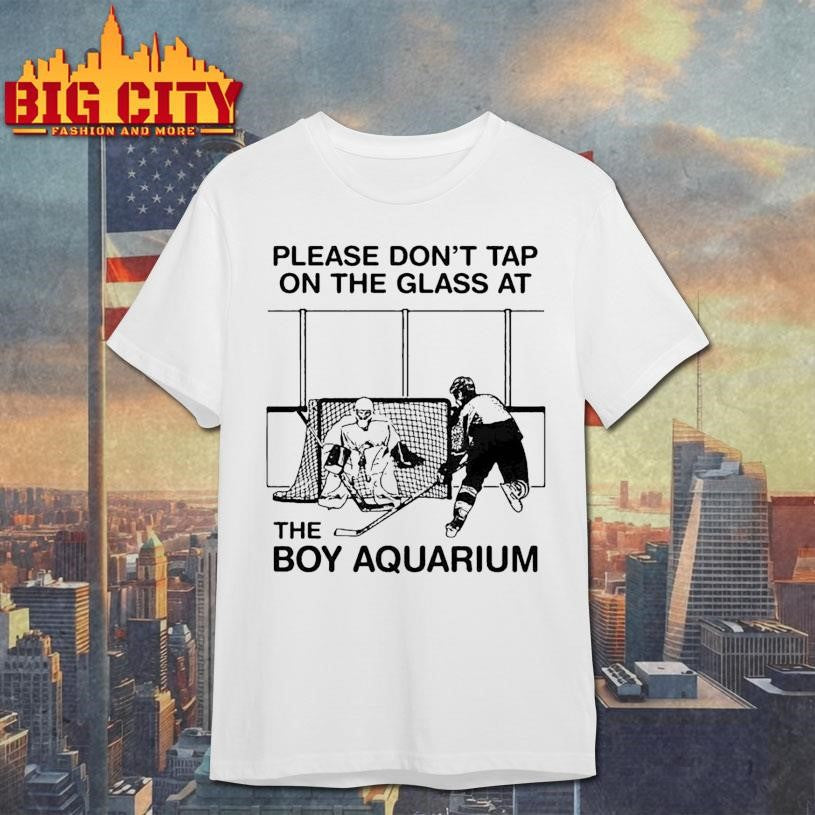 Please Don’t Tap On The Glass At The Boy Aquarium Shirt