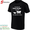 Please be patient with me I am from the 1900s shirt