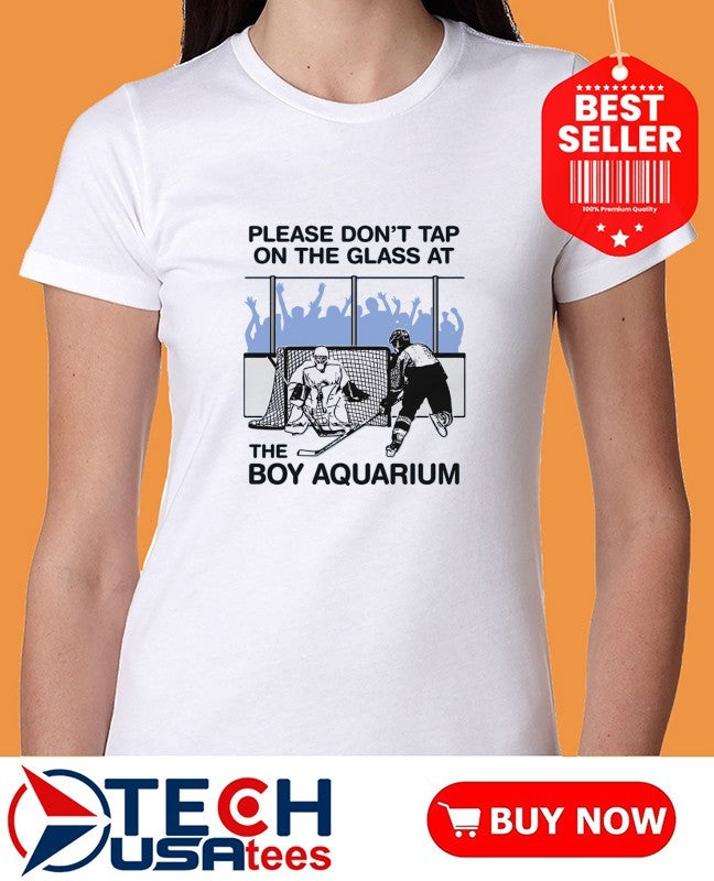 Please don’t tap on the glass at the Boy Aquarium shirt