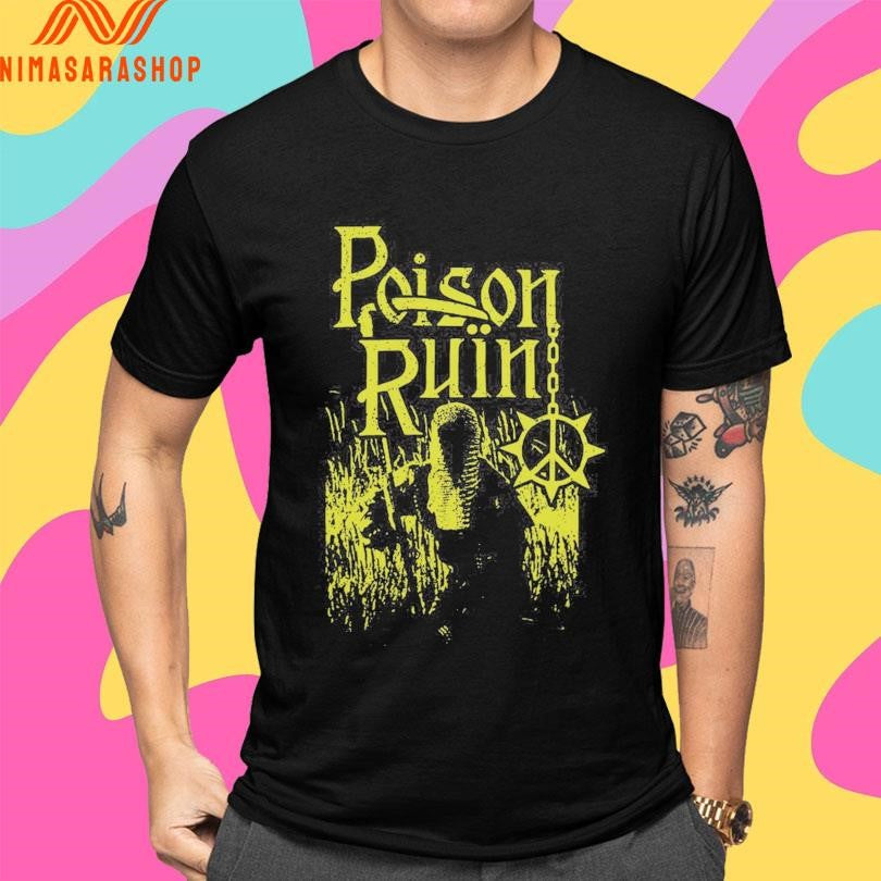 Poison Ruin Harvest Shirts