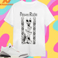 Poison Ruin Poison Ruin Shirts