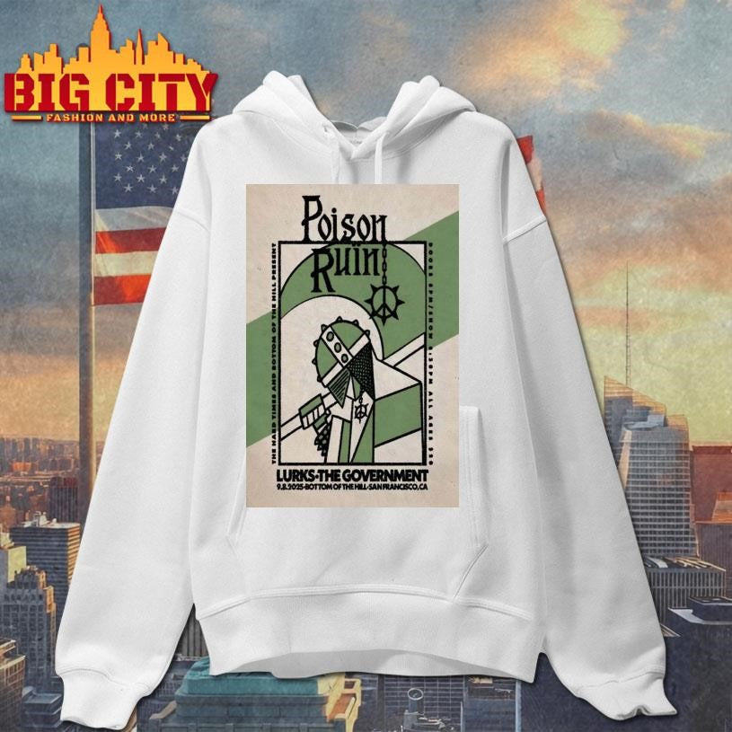 Poison Ruïn September 8, 2025 Bottom Of the Hill in San Francisco, CA Poster shirt