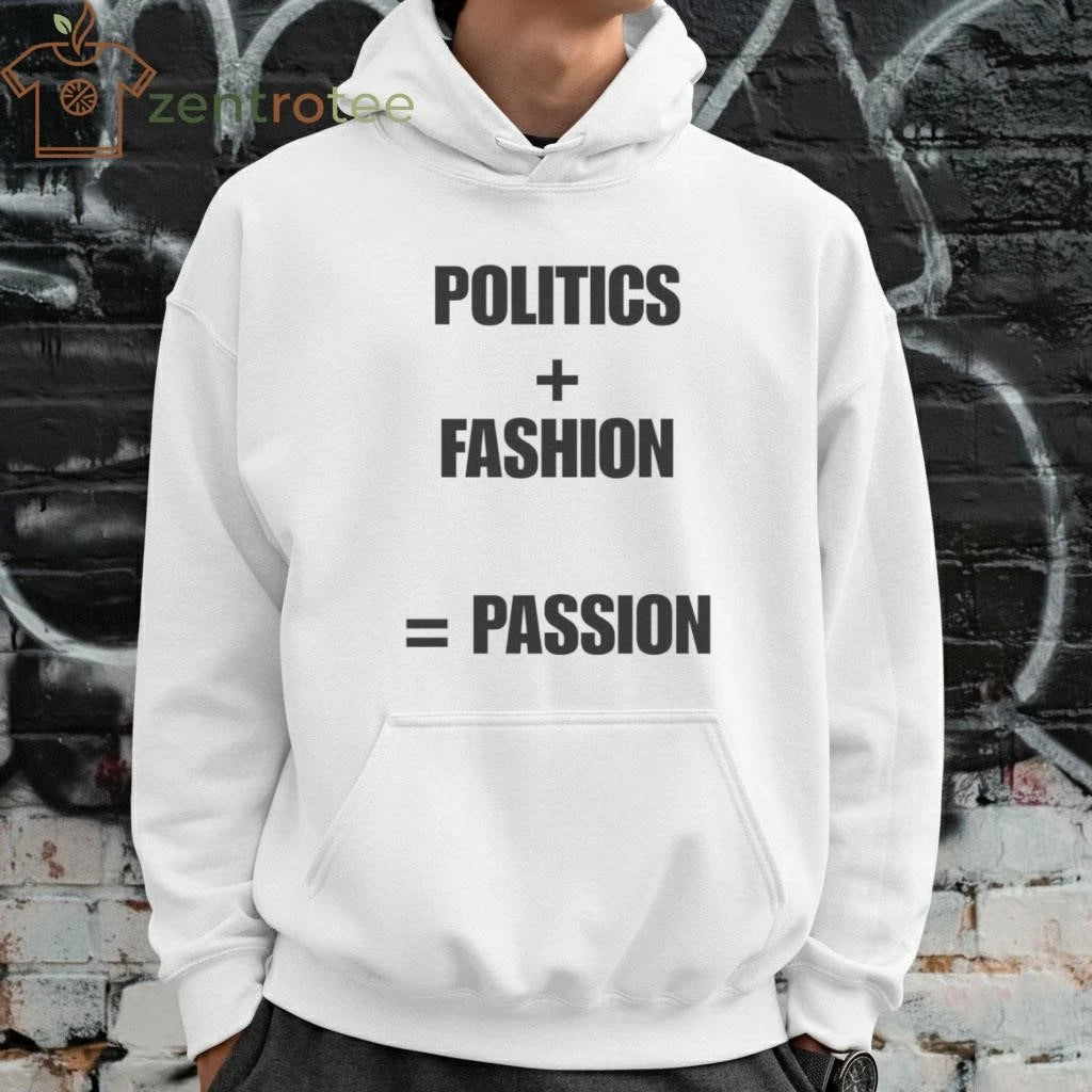 Politics + Fashion = Passion tee