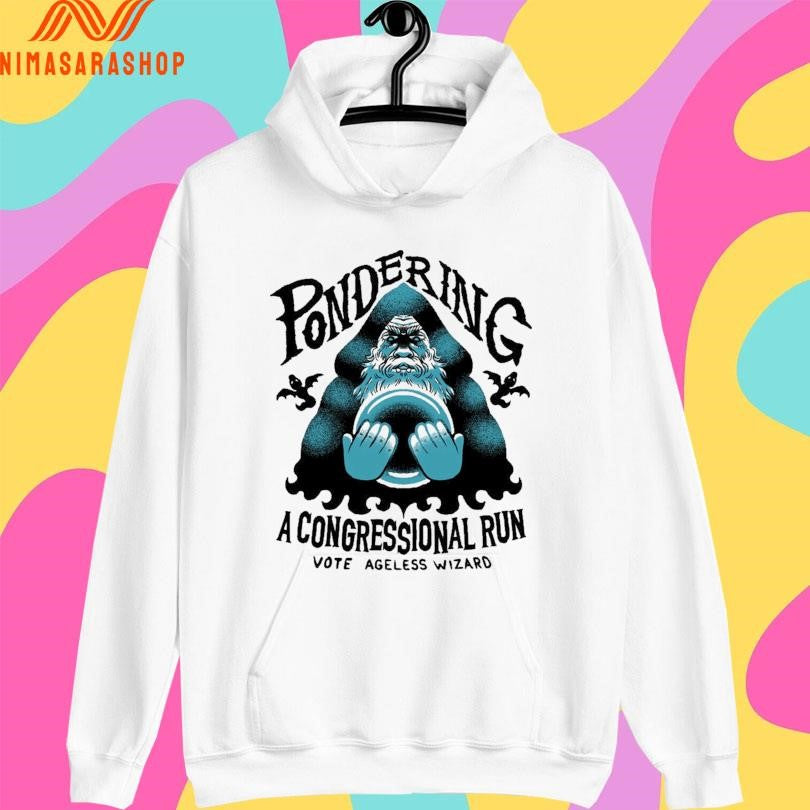 Pondering A Congressional Run Vote Ageless Wizard Shirts