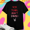 Pop Punk Isn’t Dead Shirts