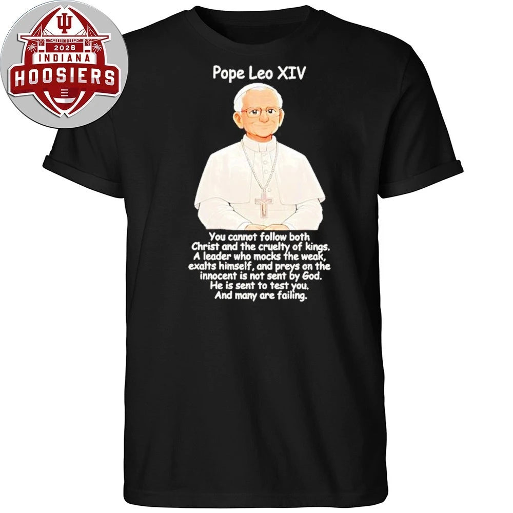 Pope Leo Xiv You Cannot Follow Both Christ And The Cruelty Shirt