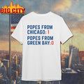 Popes From Chicago Popes From Green Bay Rivalry Shirt