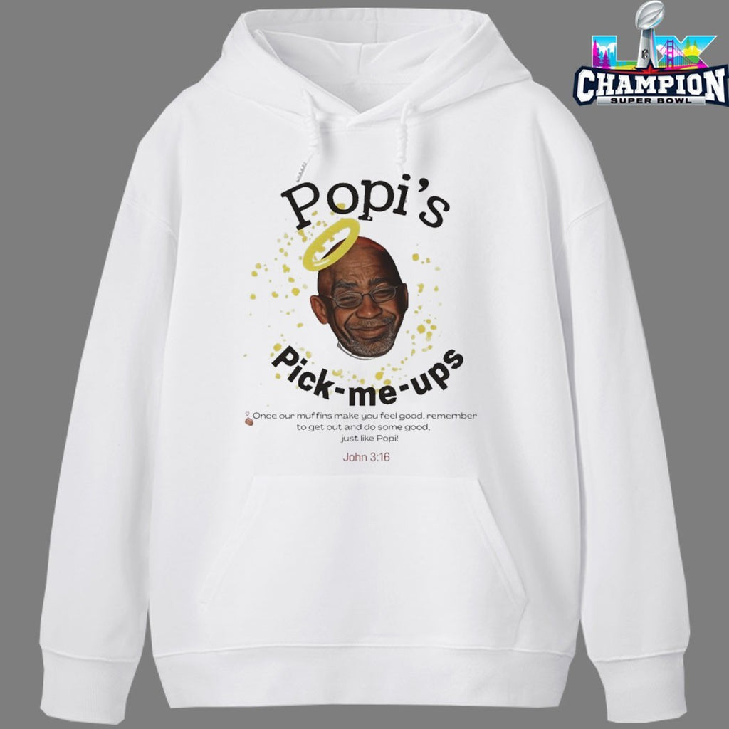 Popi’s Pick Me Ups Once Our Muffins Make You Feel Good Remember To Get Out And Do Some Good Just Like Popi T-shirts
