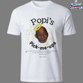 Popi’s Pick Me Ups Once Our Muffins Make You Feel Good Remember To Get Out And Do Some Good Just Like Popi T-shirts