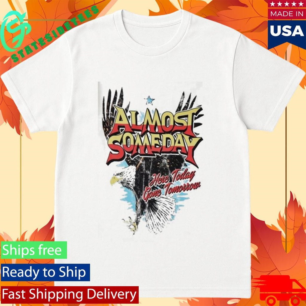 Popular Demand Almost Someday Liberty Shirt