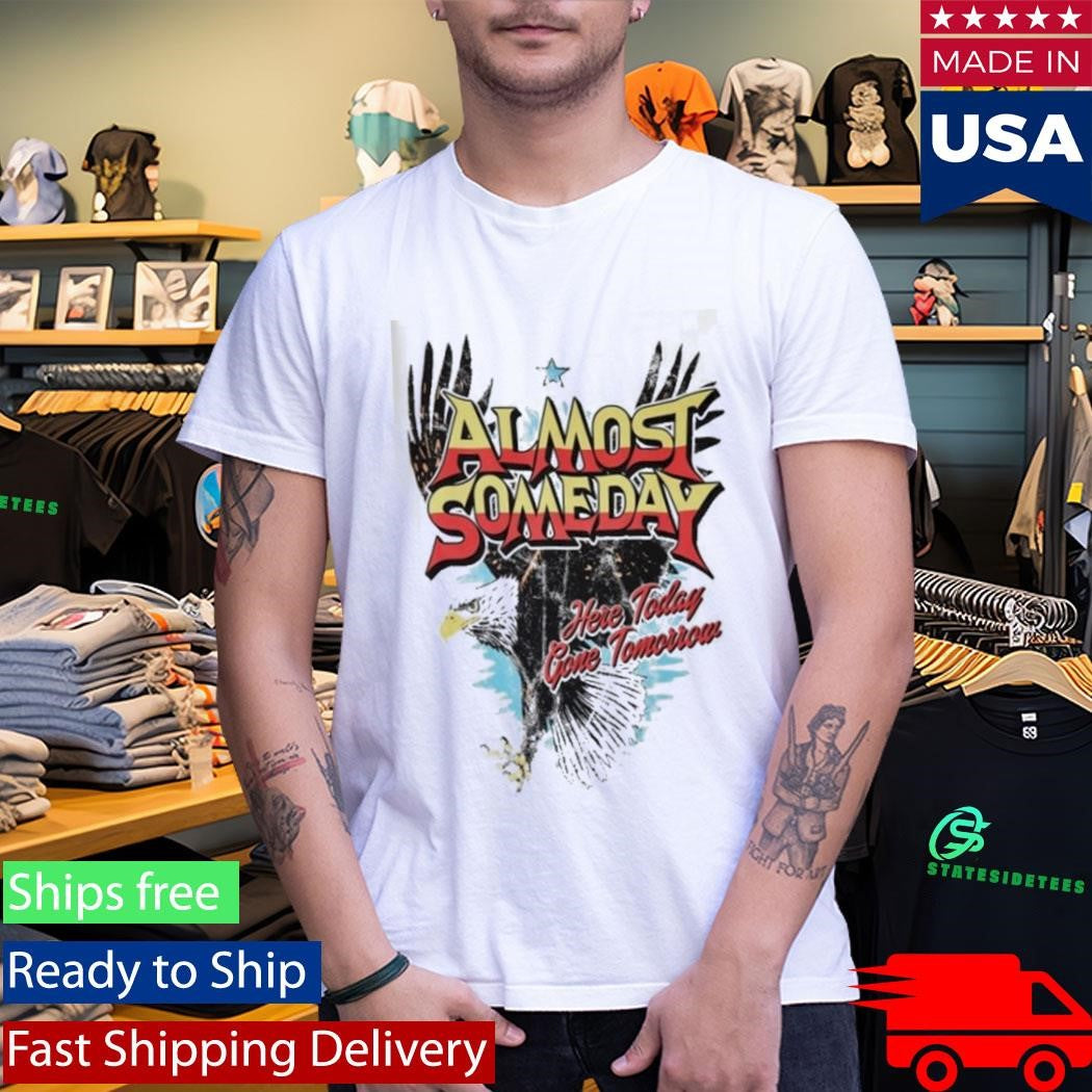 Popular Demand Almost Someday Liberty Shirt