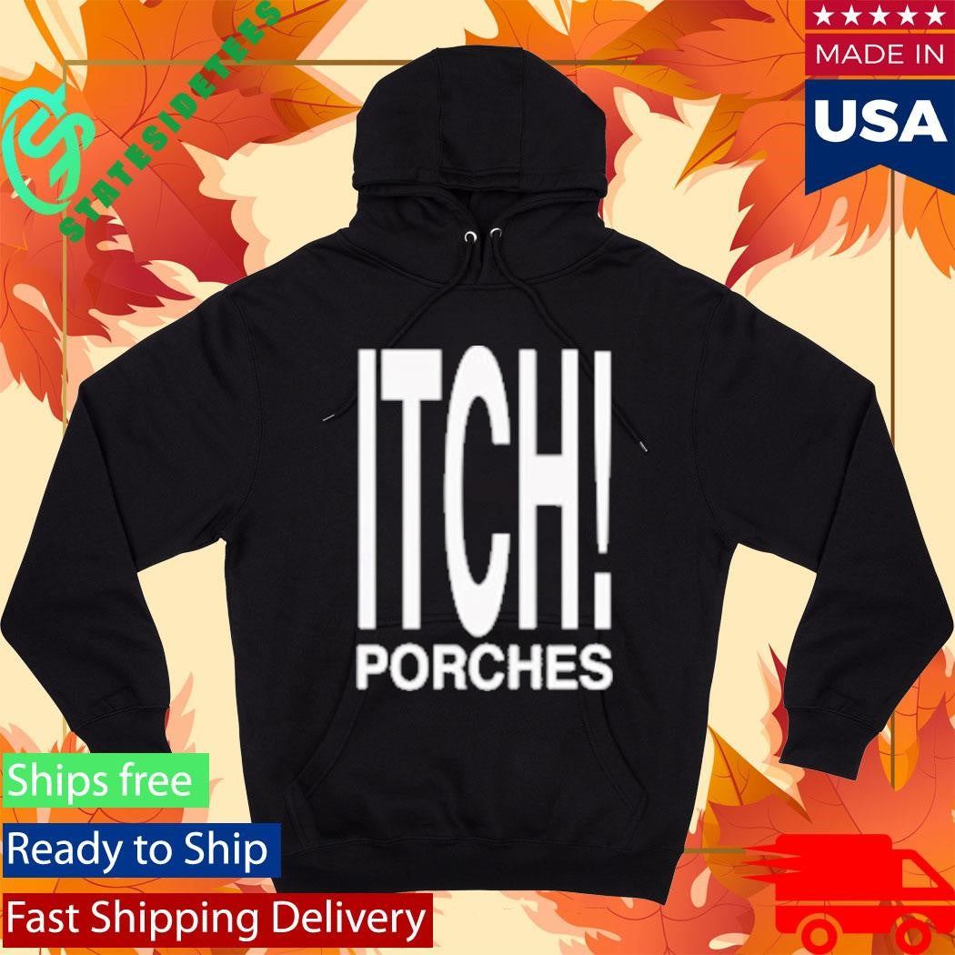 Porches Itch Pray Shirt