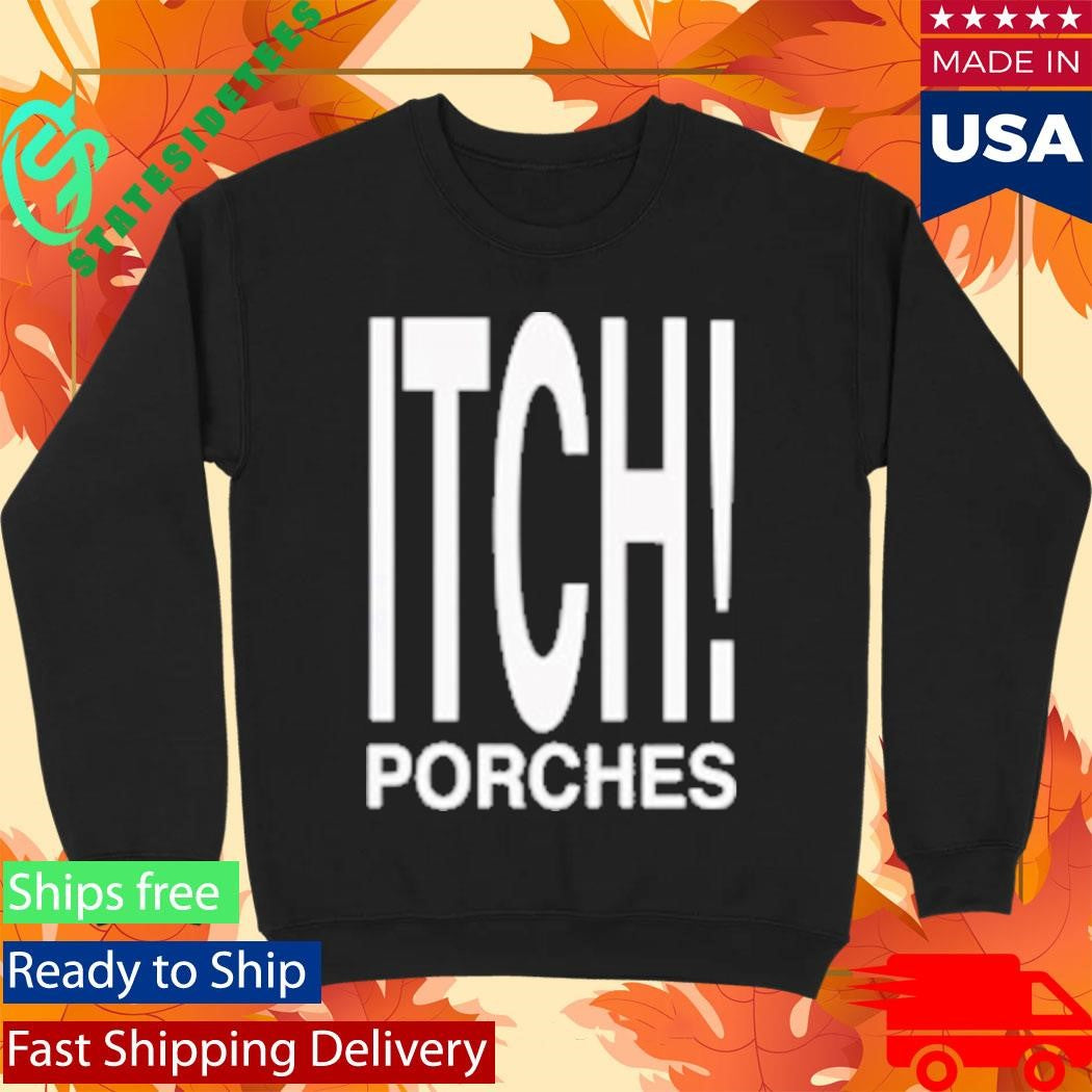 Porches Itch Pray Shirt
