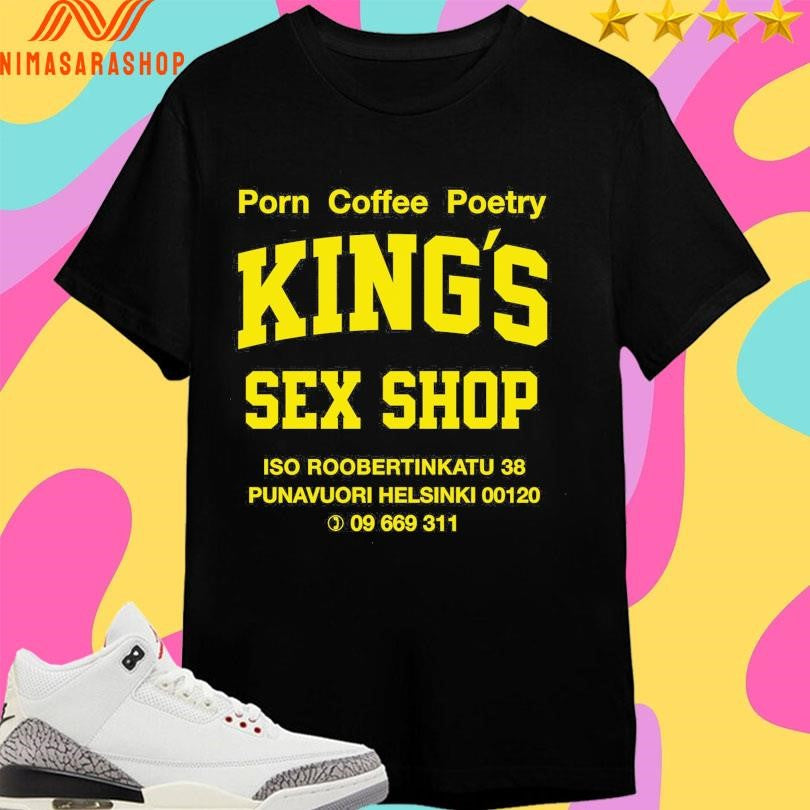 Porn Coffee Poetry King’s Sex Shop Iso Roobertinkatu 38 Punavuori Helsinki 00120 Shirts