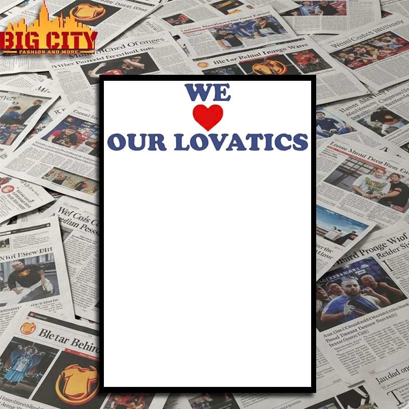 Portal lovato We love our lovatics shirt