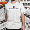Portal lovato We love our lovatics shirt