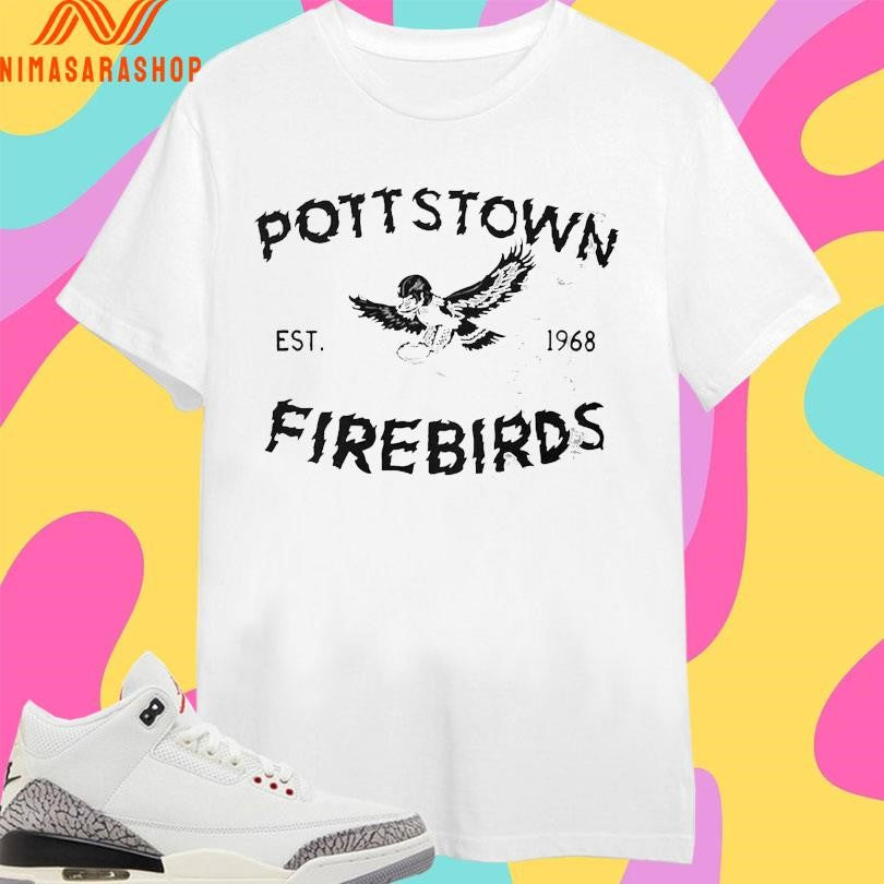 Pottstown Firebirds Est 1968 Shirts