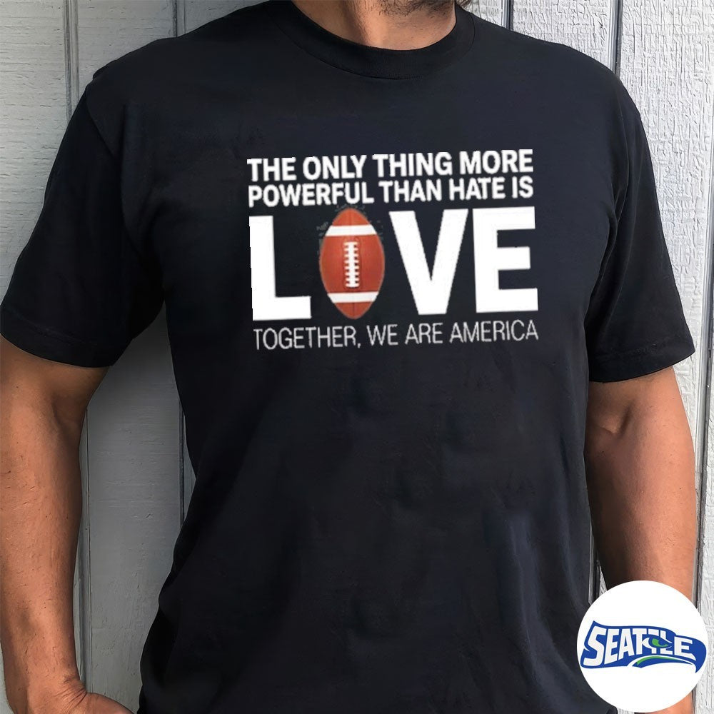 Powerful Than Hate is Love Together We Are America Bad Bunny shirt