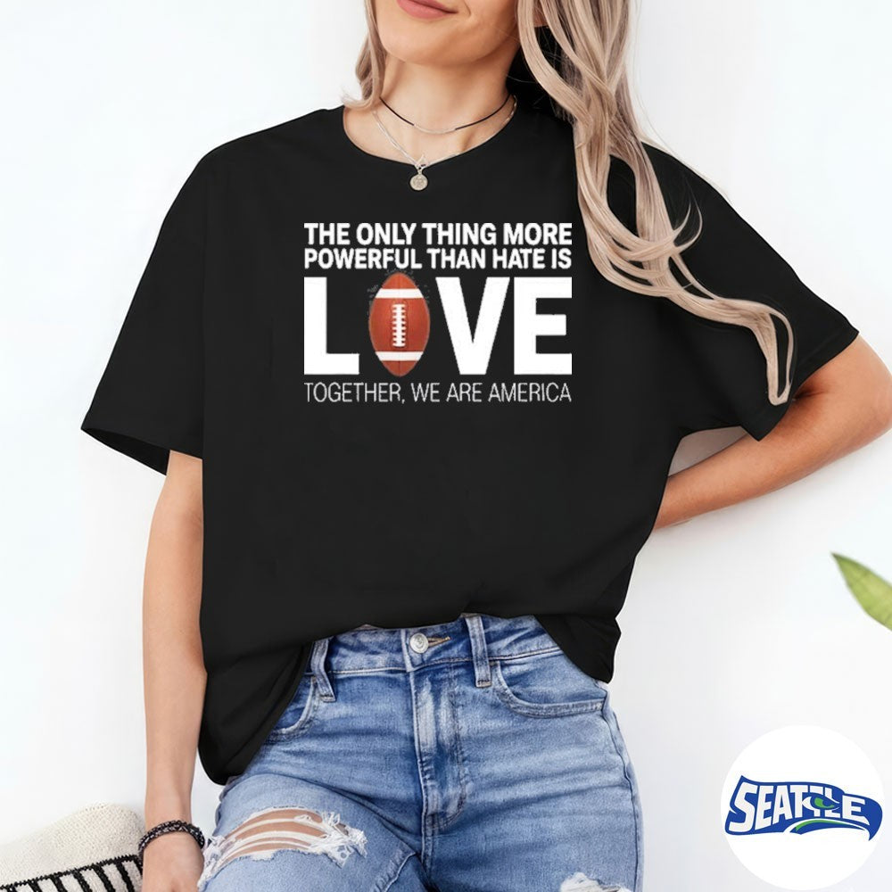 Powerful Than Hate is Love Together We Are America Bad Bunny shirt