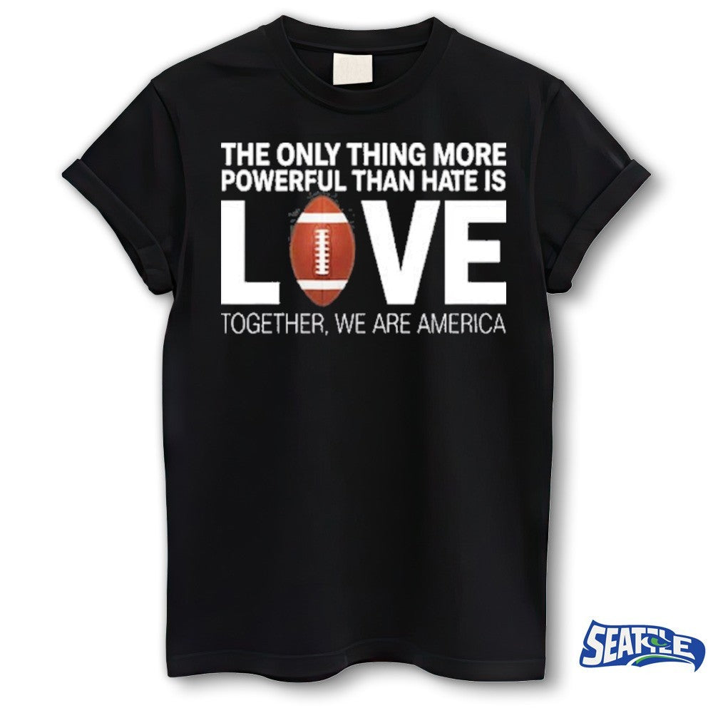 Powerful Than Hate is Love Together We Are America Bad Bunny shirt