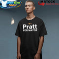Pratt For Mayor Shirt