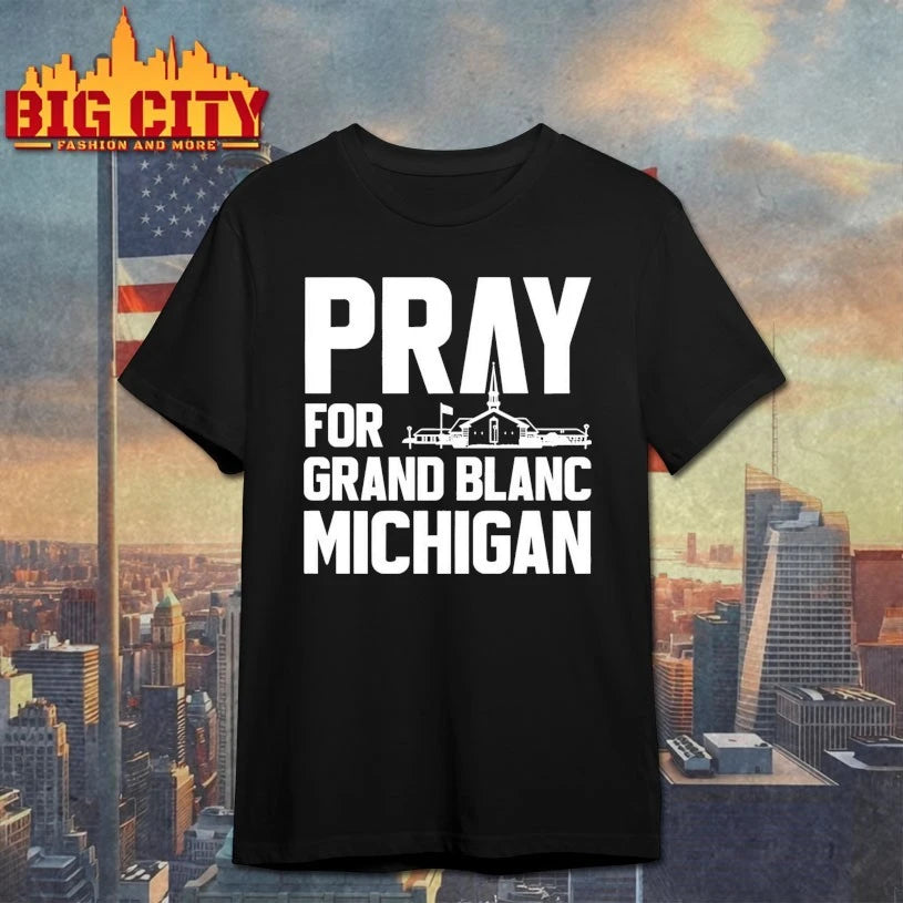 Pray For Grand Blanc Michigan shirts
