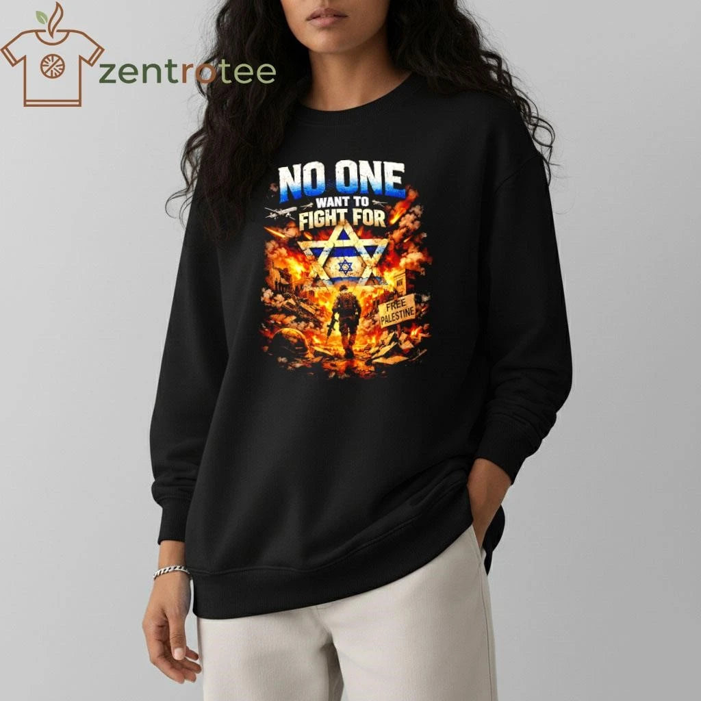 Premium NKCTEES “No One Want To Fight For Israel” Anti-War Graphic T-Shirt