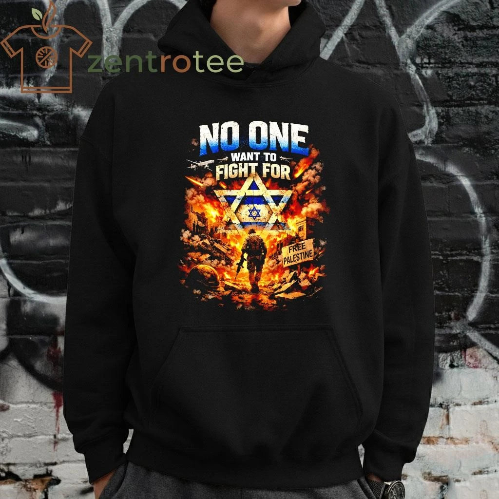 Premium NKCTEES “No One Want To Fight For Israel” Anti-War Graphic T-Shirt