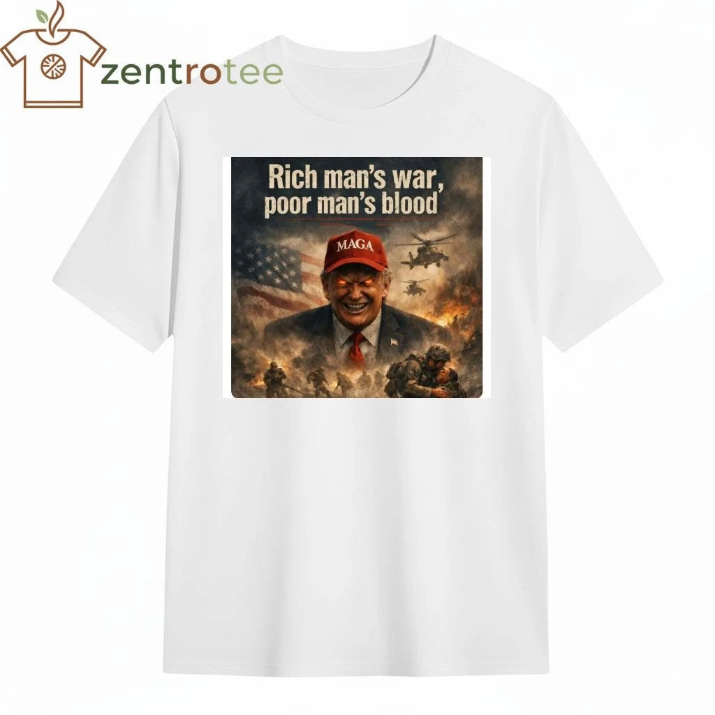 Premium Rich man’s war, poor man’s blood Trump shirt