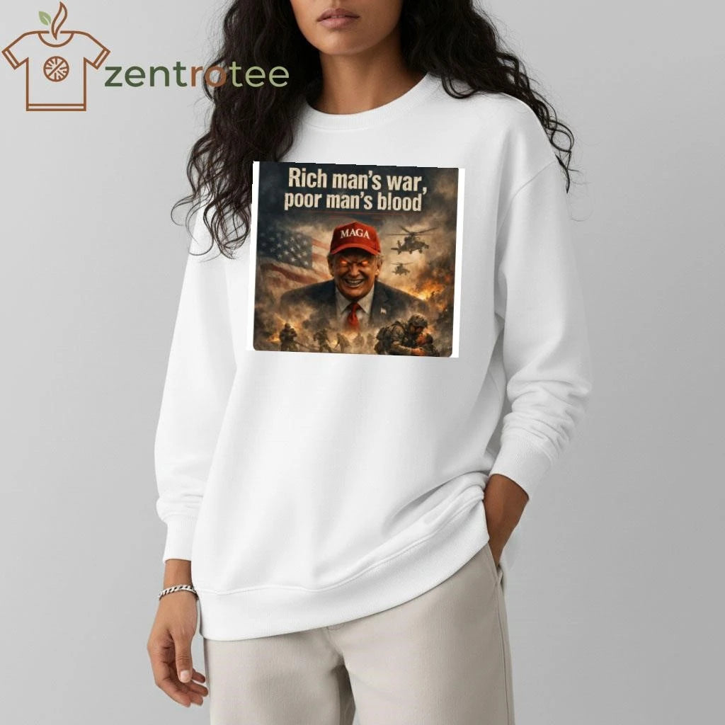 Premium Rich man’s war, poor man’s blood Trump shirt