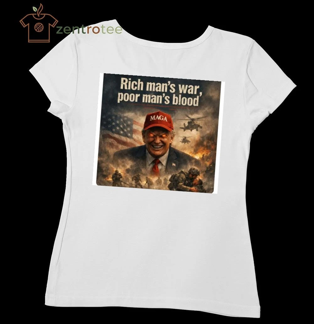 Premium Rich man’s war, poor man’s blood Trump shirt