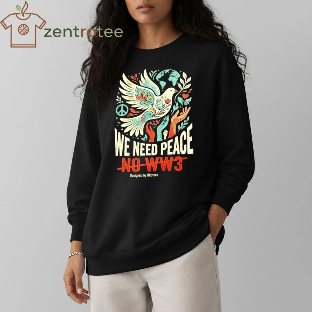 Premium We need peace No WW3 shirt