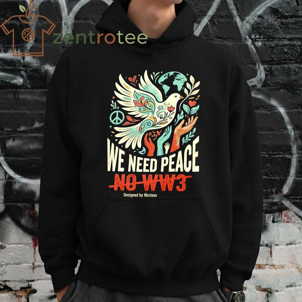 Premium We need peace No WW3 shirt