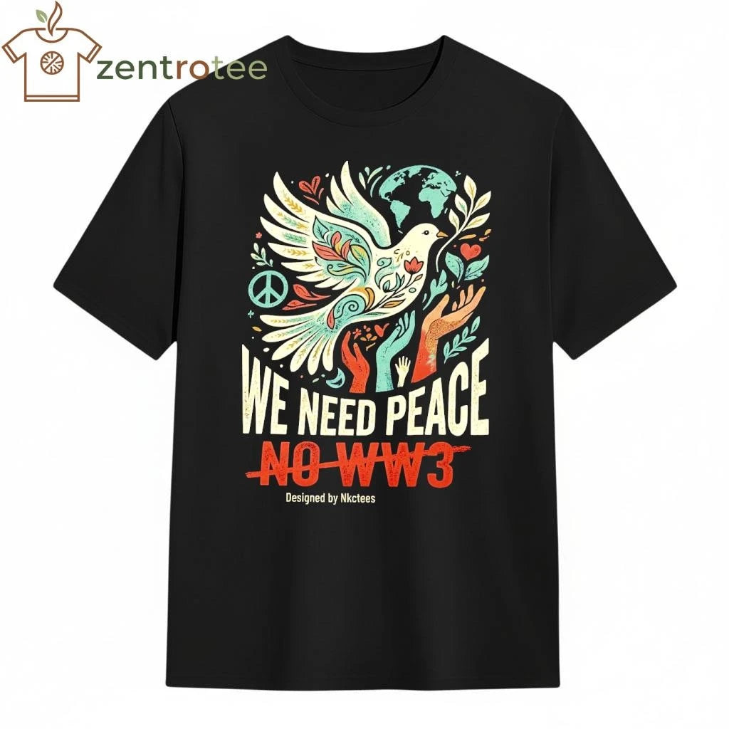 Premium We need peace No WW3 shirt