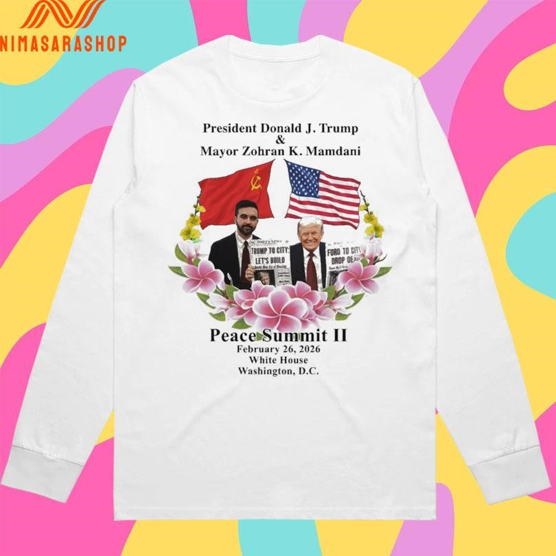 President Donald J Trump And Mayor Zohran K Mamdani Peace Summit II February 26 2026 White House Washington Dc Shirts