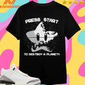 Press Start To Destroy A Planet Shirts
