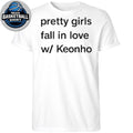 Pretty Girls Fall In Love W Keonho T-Shirt